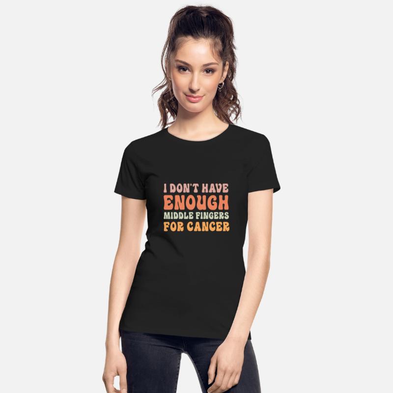 I Don't Have Enough Middle Fingers For Cancer