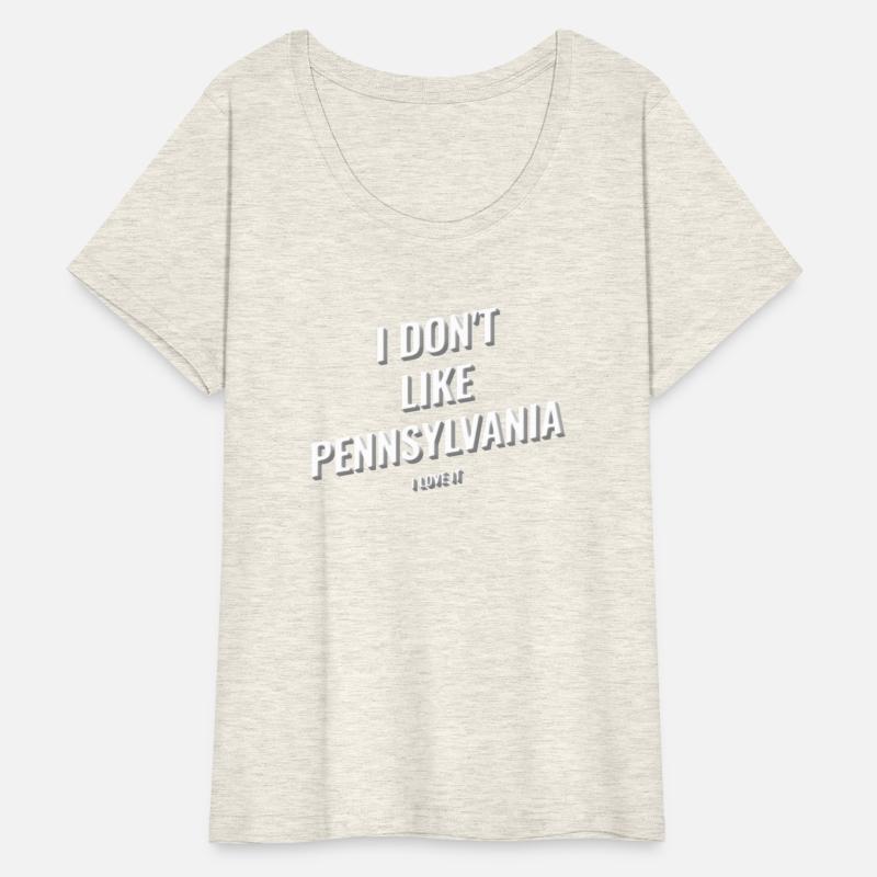 I Donâ€™T Like Pennsylvania I Love Pennsylvania
