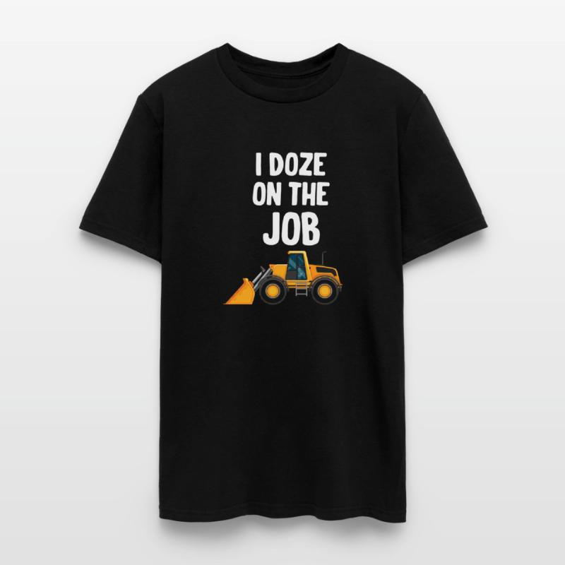 I Doze On The Job Bulldozer Operator Machinist