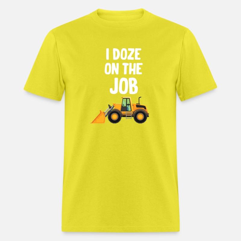 I Doze On The Job Bulldozer Operator Machinist