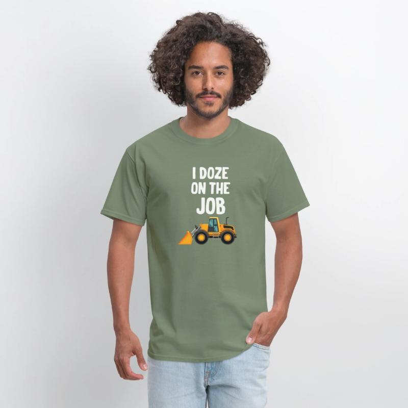 I Doze On The Job Bulldozer Operator Machinist