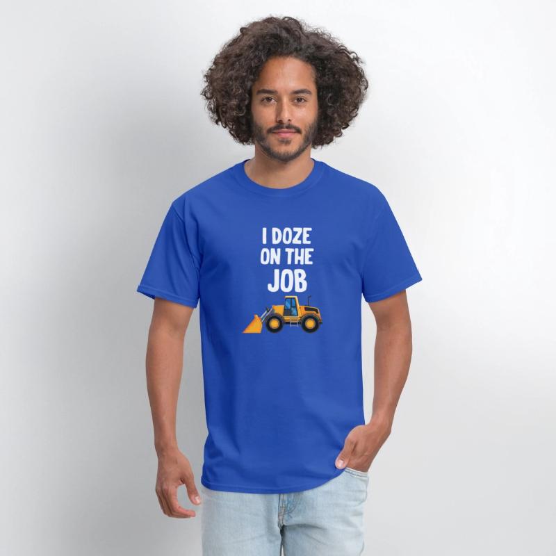 I Doze On The Job Bulldozer Operator Machinist