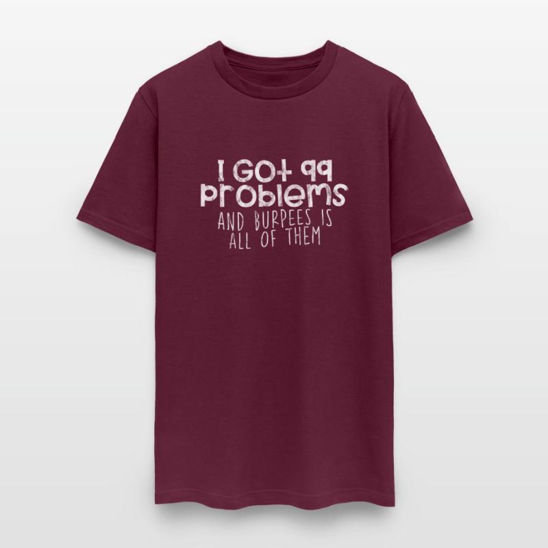 I Got 99 Problems And Burpees Is All Of Them 4