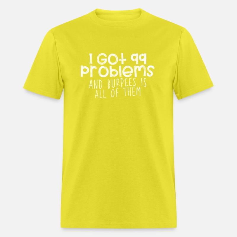 I Got 99 Problems And Burpees Is All Of Them 4