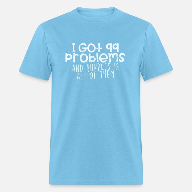 I Got 99 Problems And Burpees Is All Of Them 4