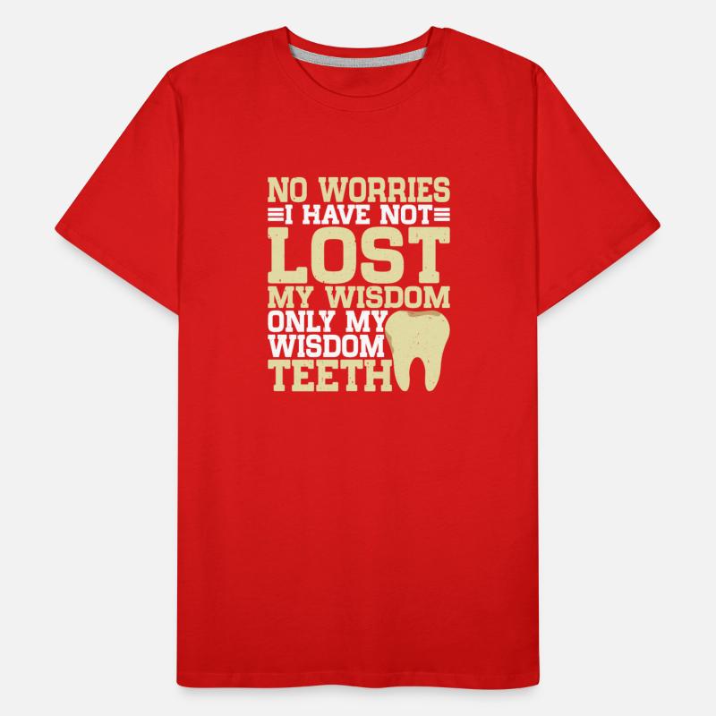 I Have Not Lost My Wisdom Only My Wisdom Teeth