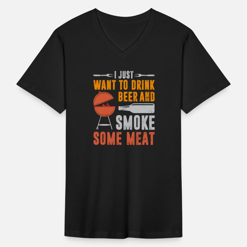 I Just Want To Drink Beer And Smoke Some Meat