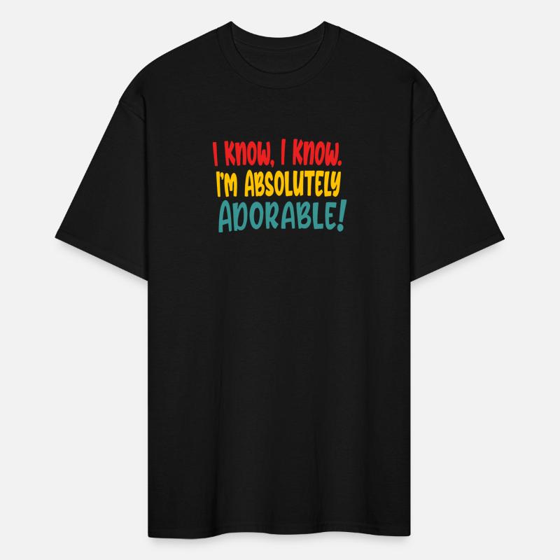 I Know I Know I'm Absolutely Adorable!
