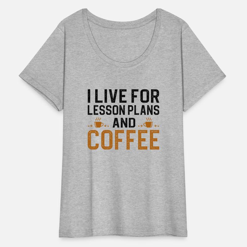 I Live For Lesson Plans And Coffee
