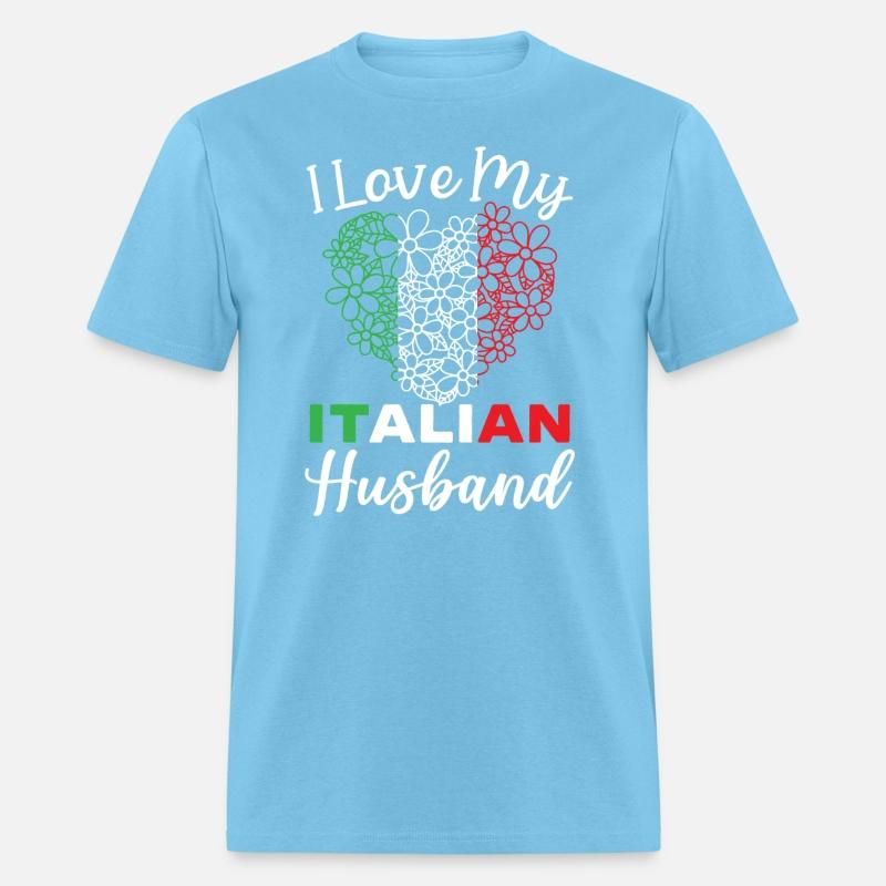 I Love My Italian Husband Europe Country Italy