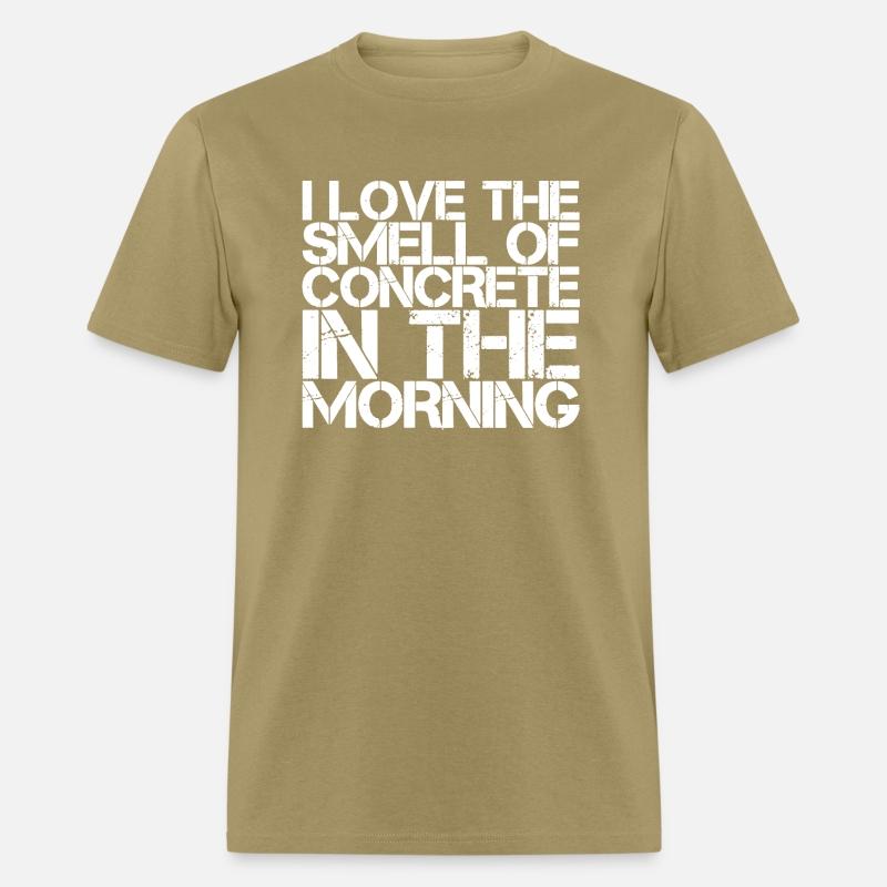I Love The Smell Of Concrete In The Morning