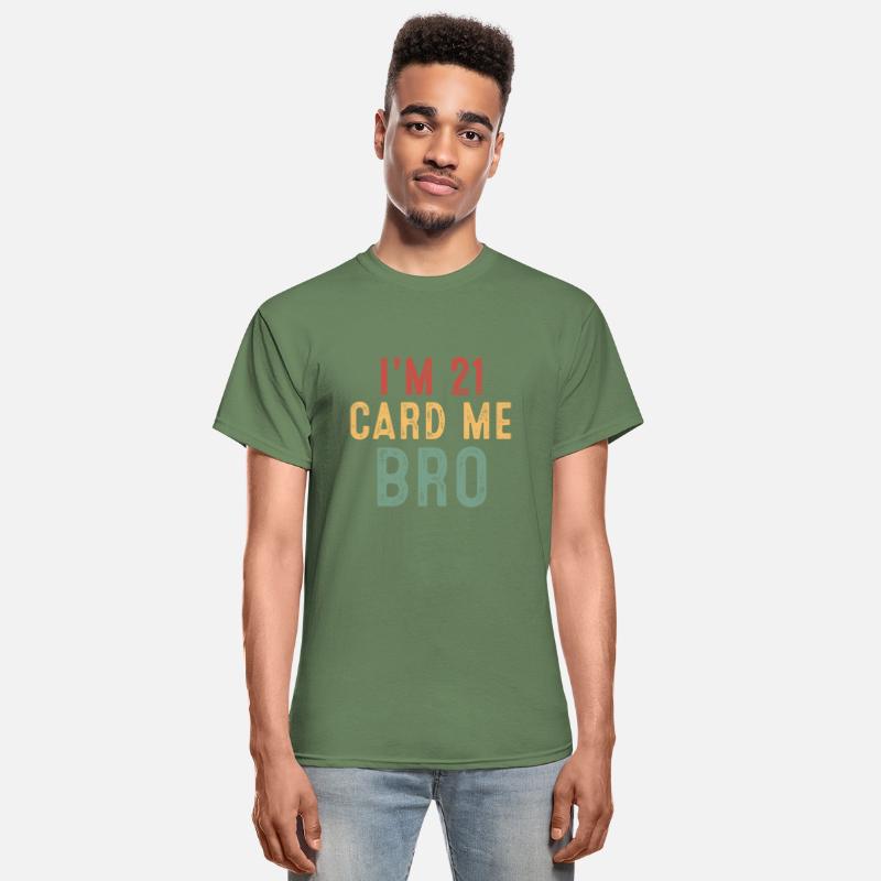 I m 21 Card Me Bro