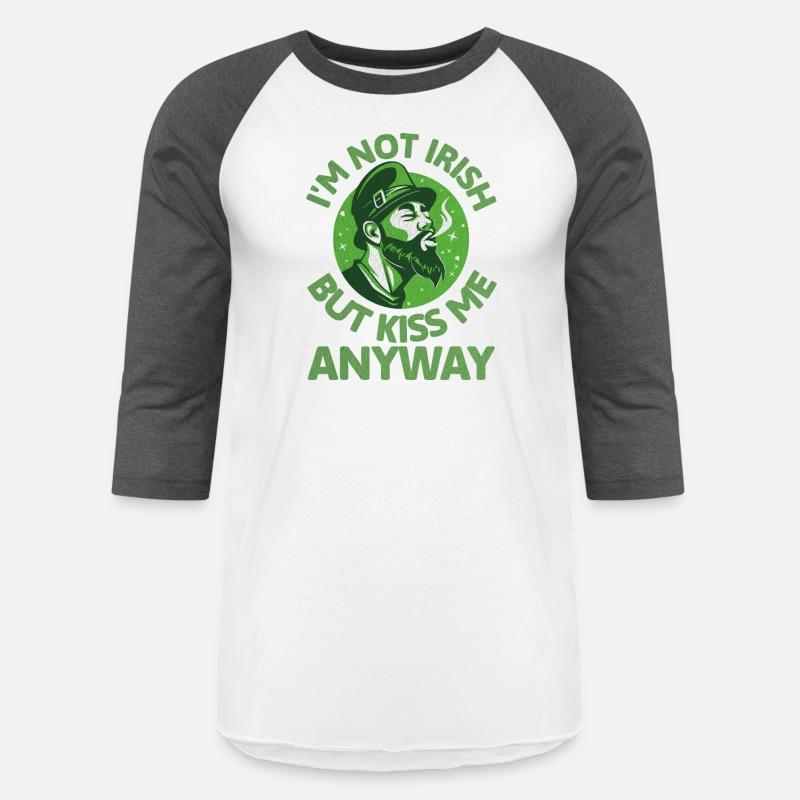 I m Not Irish But Kiss Me Anyway