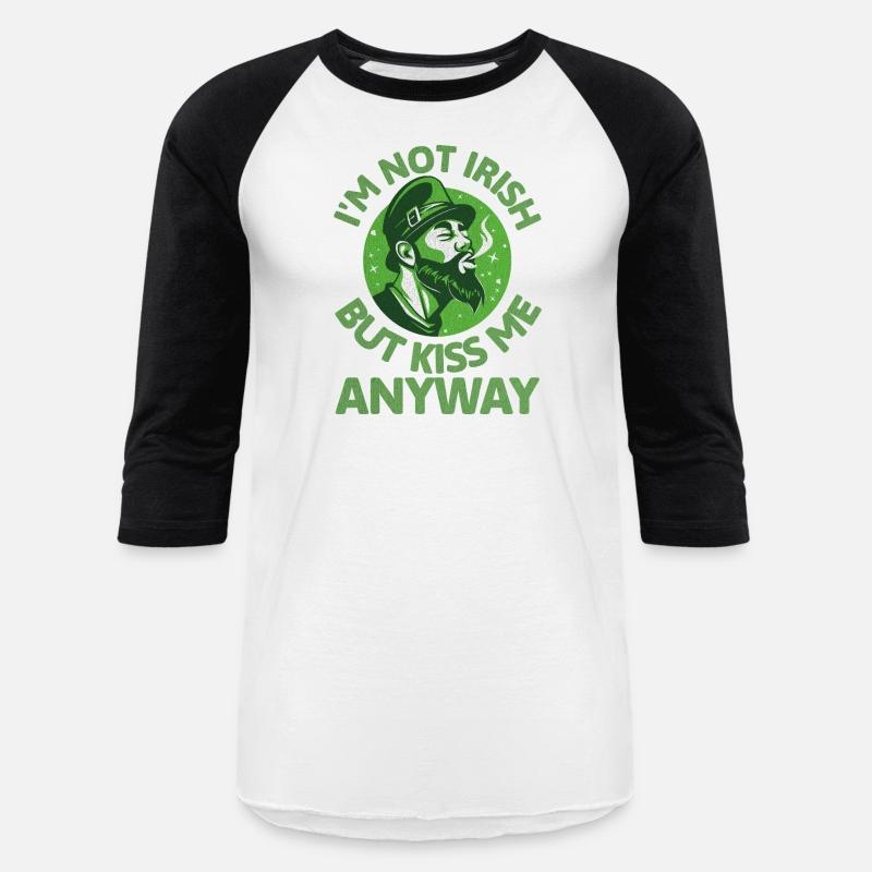 I m Not Irish But Kiss Me Anyway