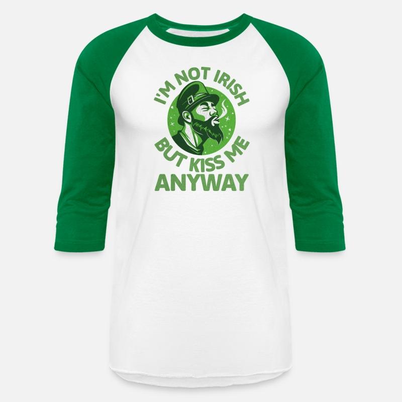 I m Not Irish But Kiss Me Anyway