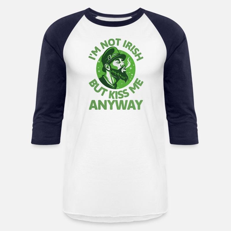 I m Not Irish But Kiss Me Anyway