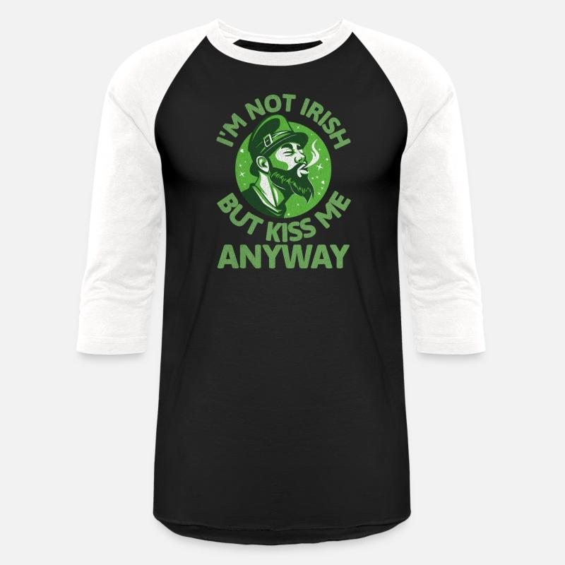 I m Not Irish But Kiss Me Anyway
