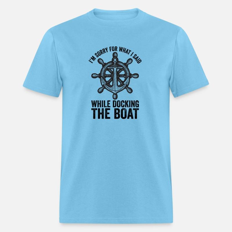 I m Sorry For What I Said While Docking The Boat