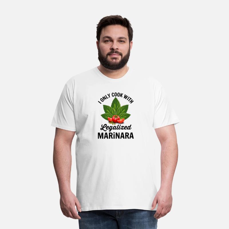 I Only Cook With Legalized Marinara Italian Food H