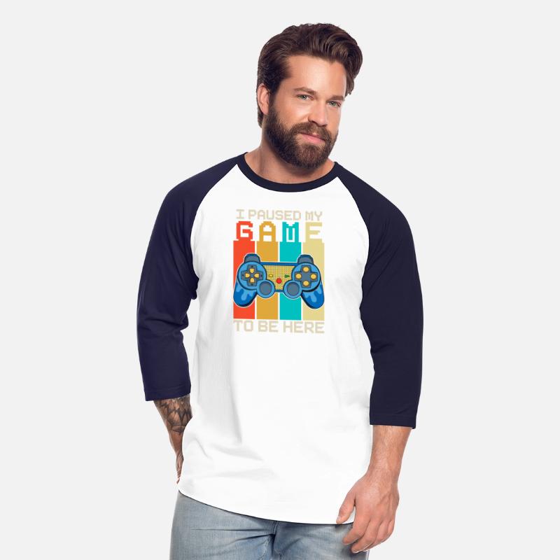I Paused My Game to Be Here T-shirt
