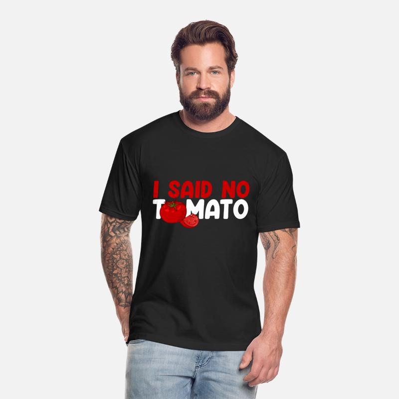 I Said No Tomato 3