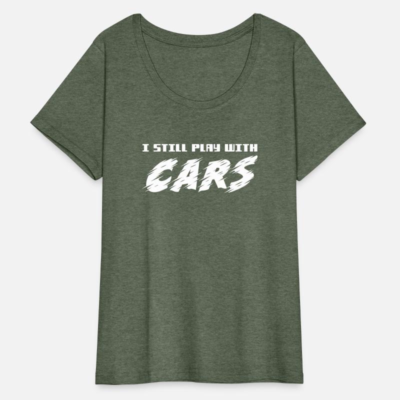 I Still Play With Cars Funny Car Lovers