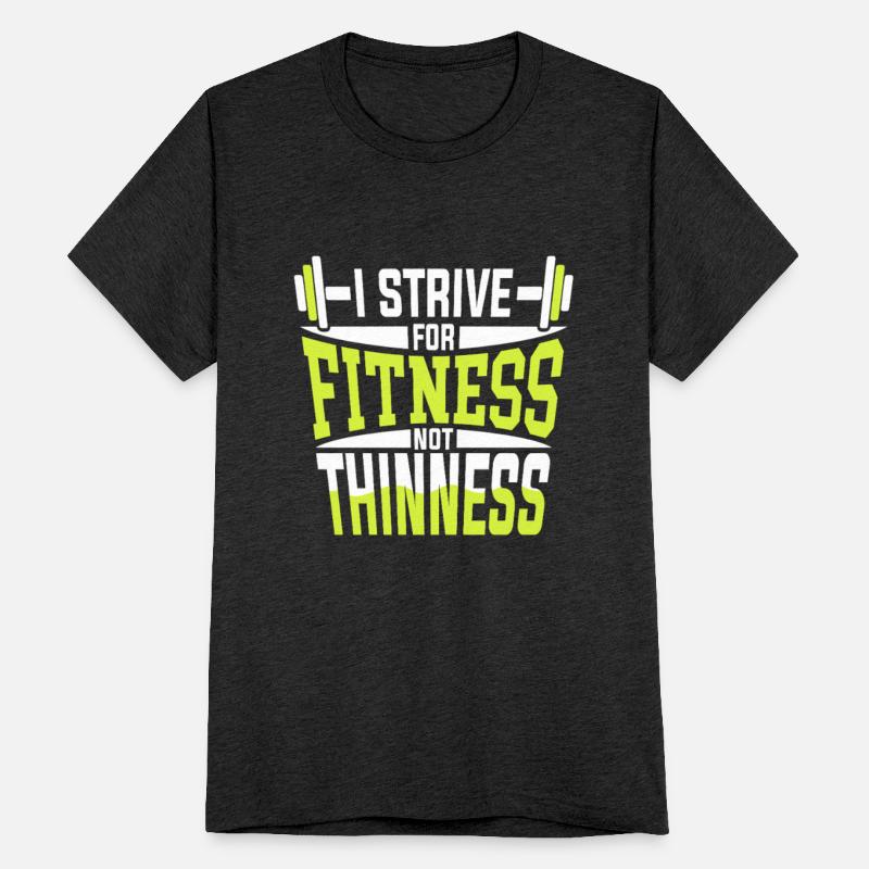 I Strive For Fitness Not Thinness