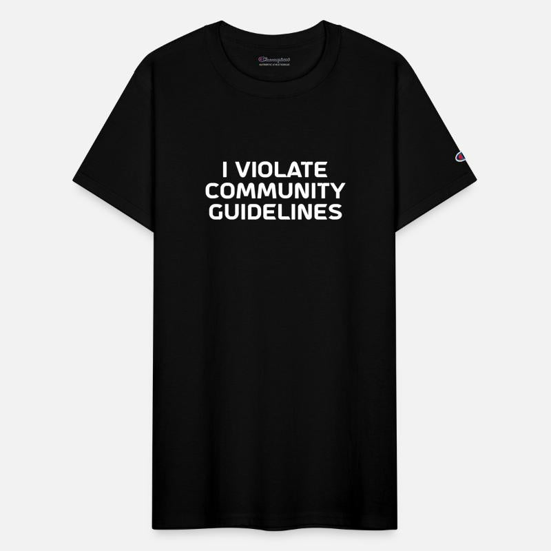 I Violate Community Guidelines and Standards