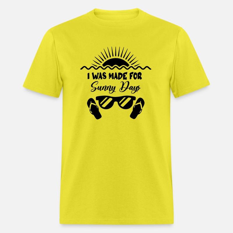 I Was Made for Sunny Days Summer T Shirt