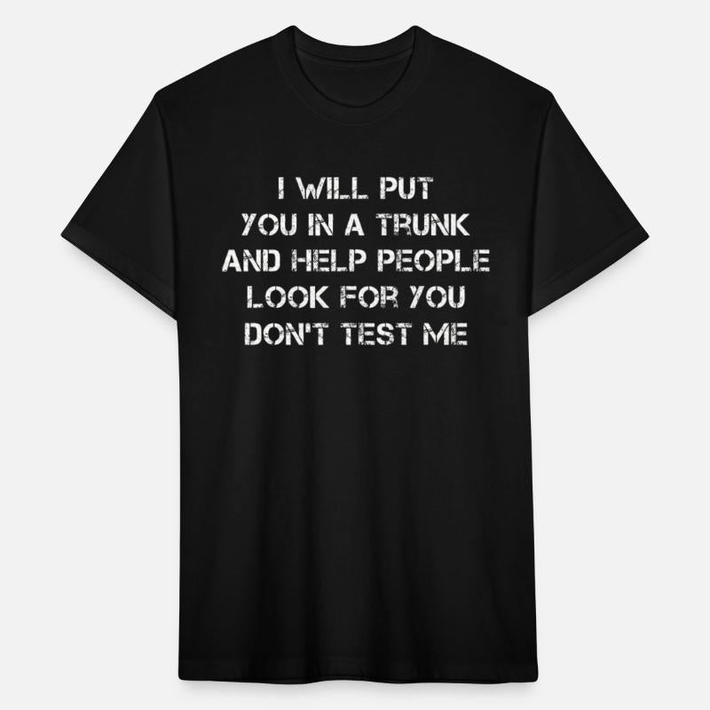 I Will Put You In A Trunk Funny Sarcastic Saying