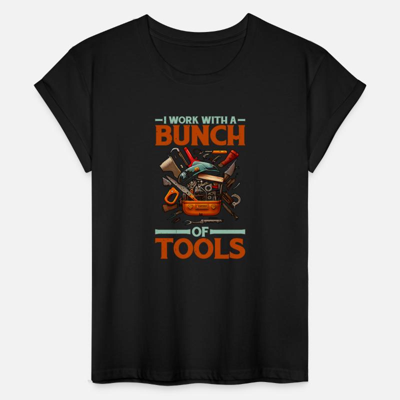 I Work With A Bunch Of Tools 24