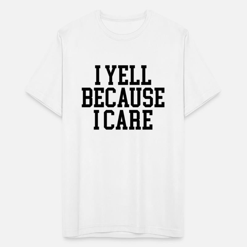 I Yell Because I Care
