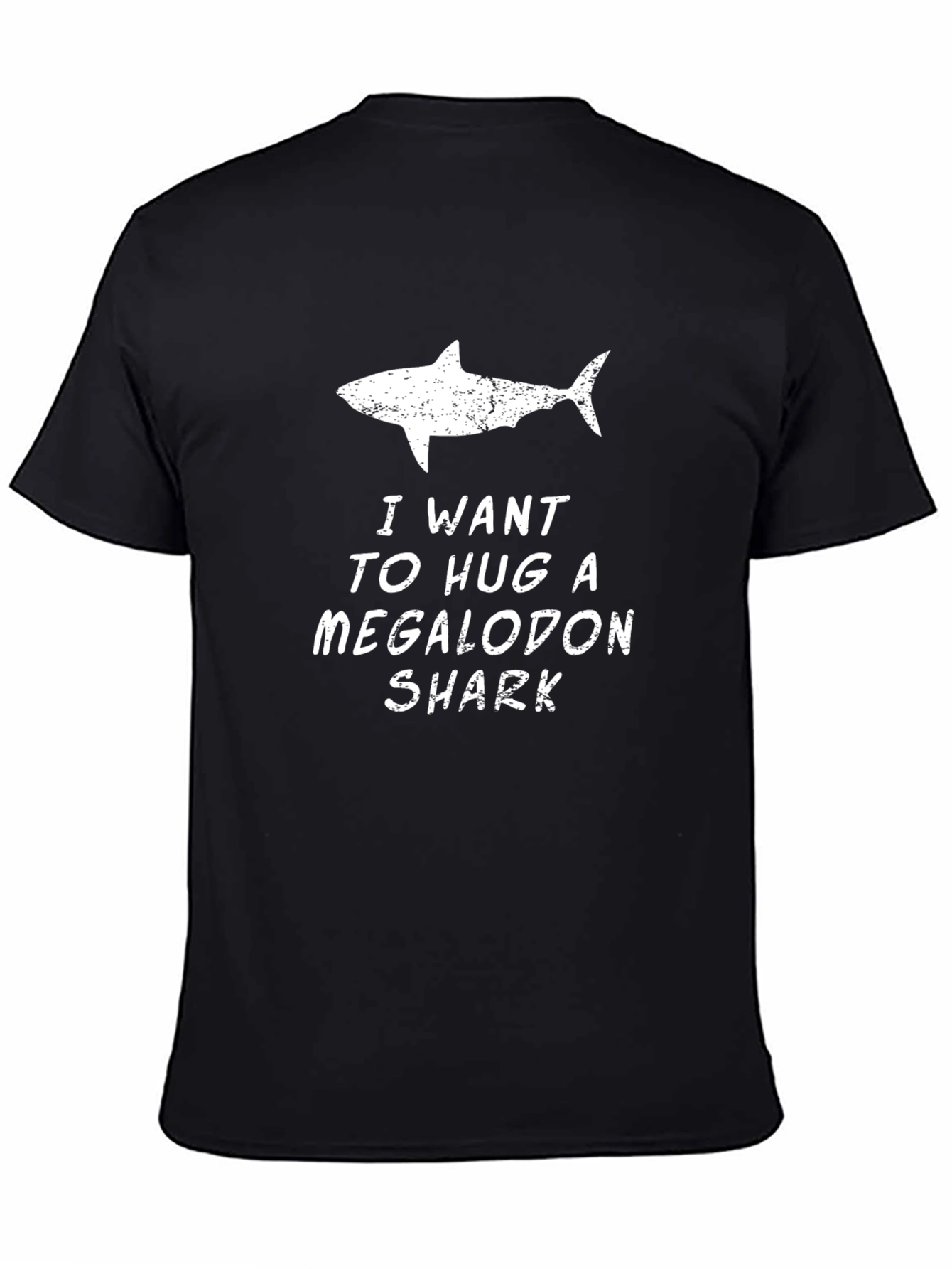 I Want to Hug a Megalodon Shark Graphic Tee