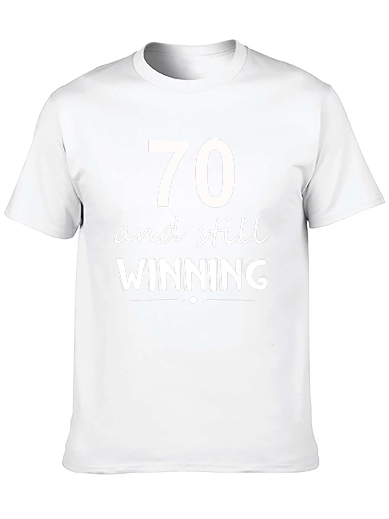 70 and Still Winning T-Shirt