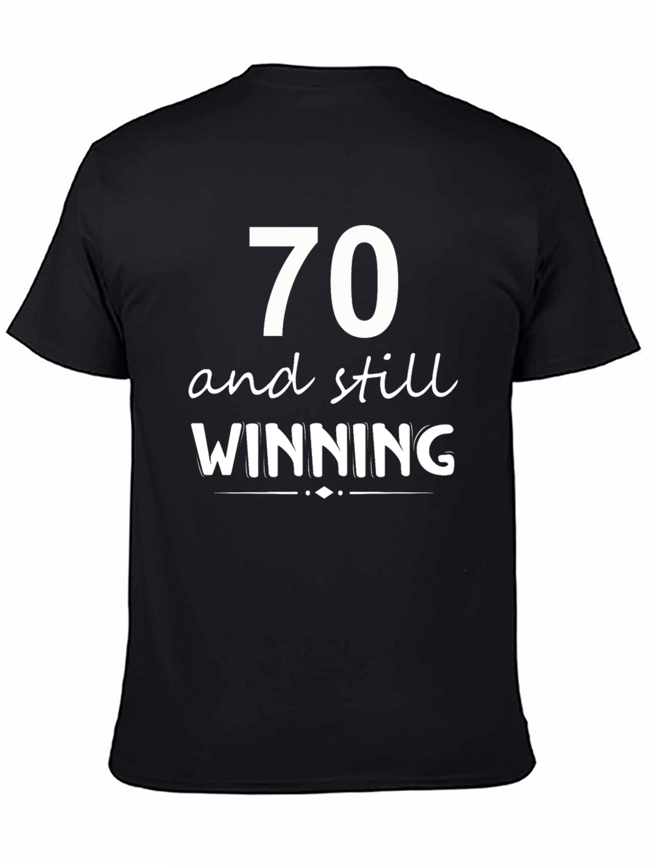 70 and Still Winning T-Shirt