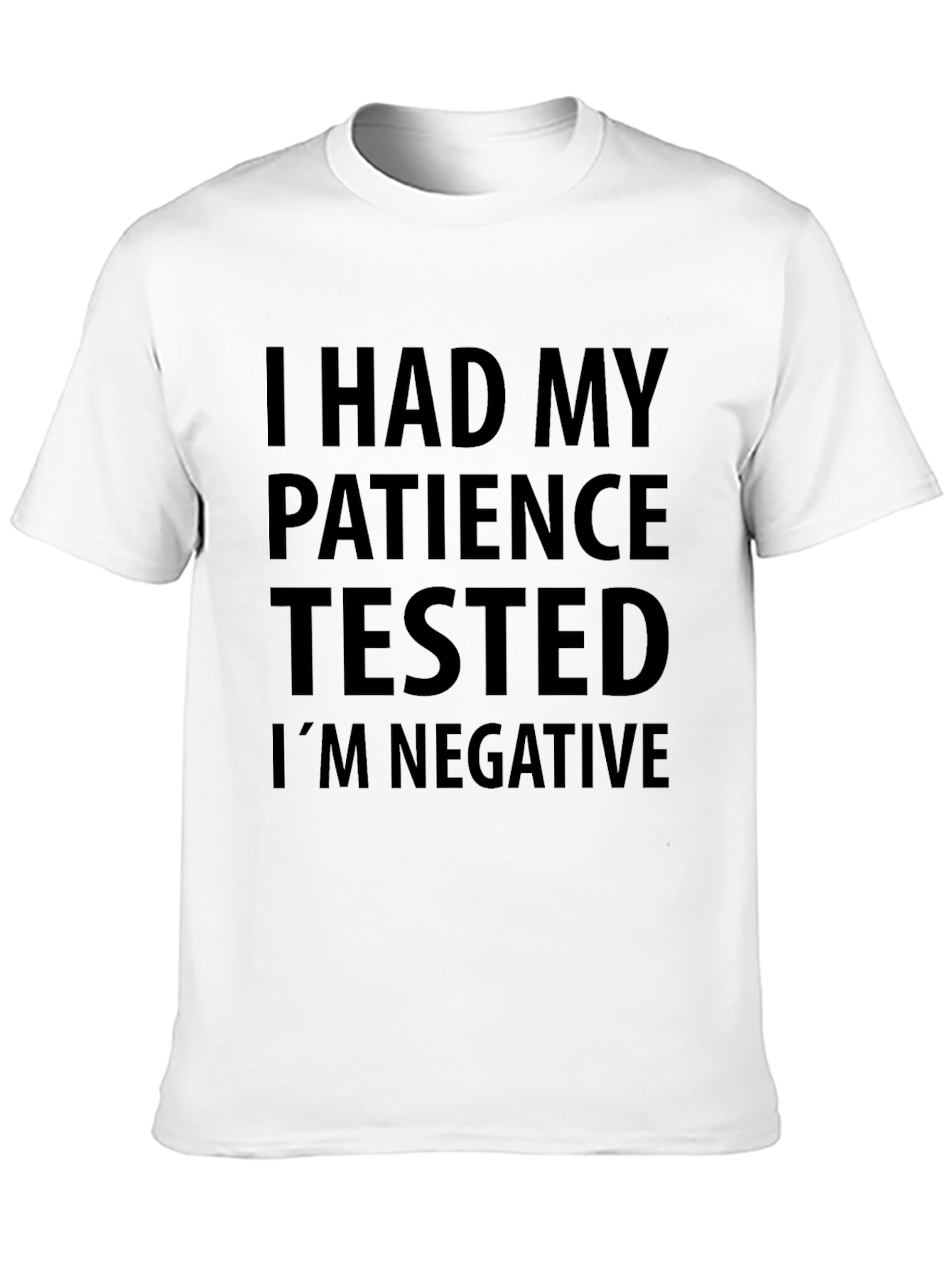 Patience Tested T-Shirt Funny Sarcastic Tee