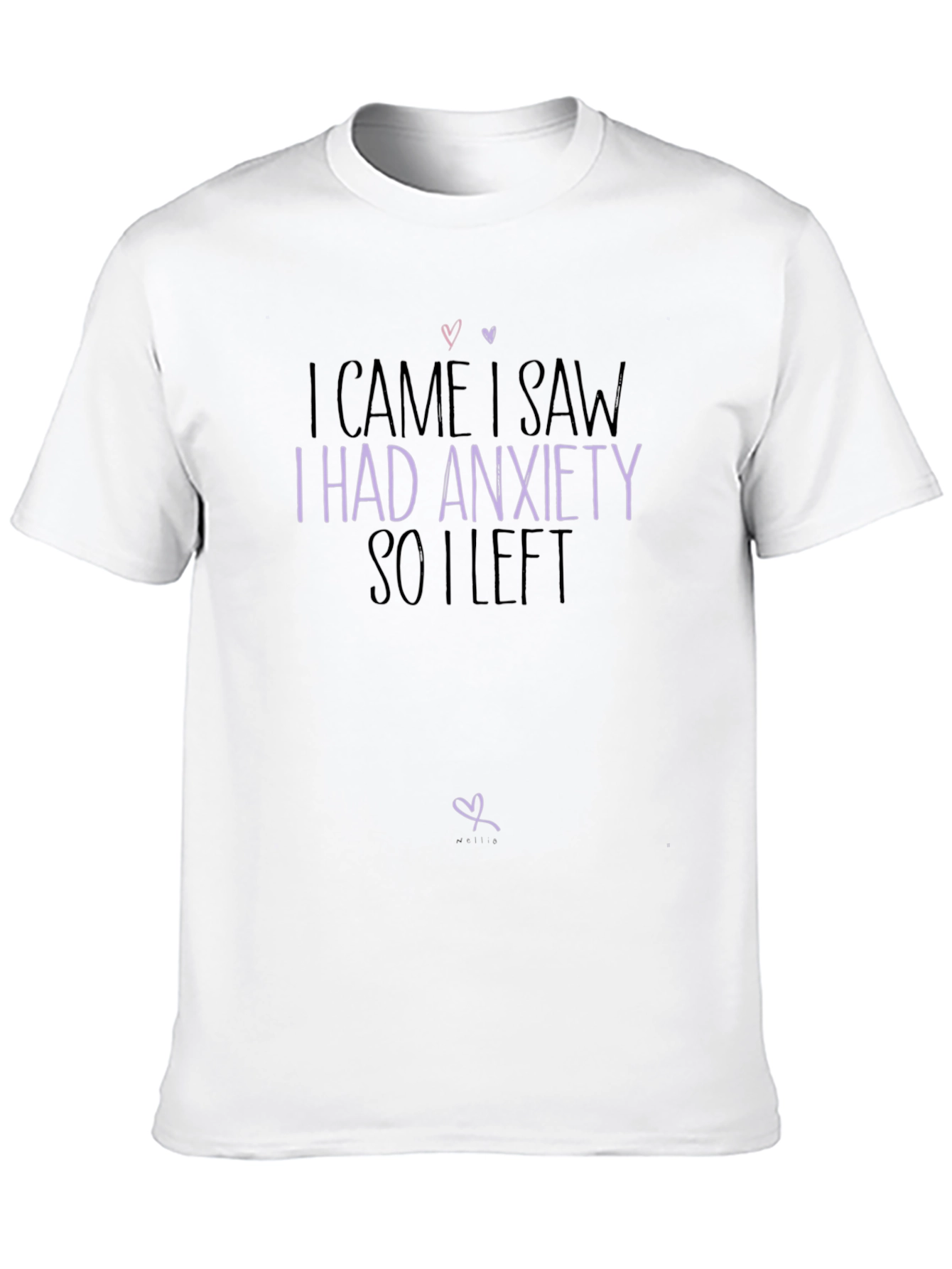 I Came I Saw I Had Anxiety T-Shirt