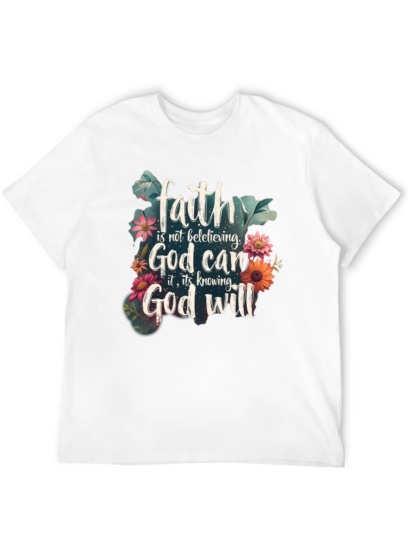Faith God Will T-Shirt