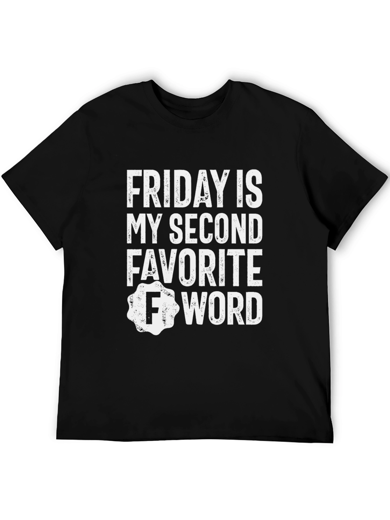 Funny Friday Second Favorite Word T-Shirt