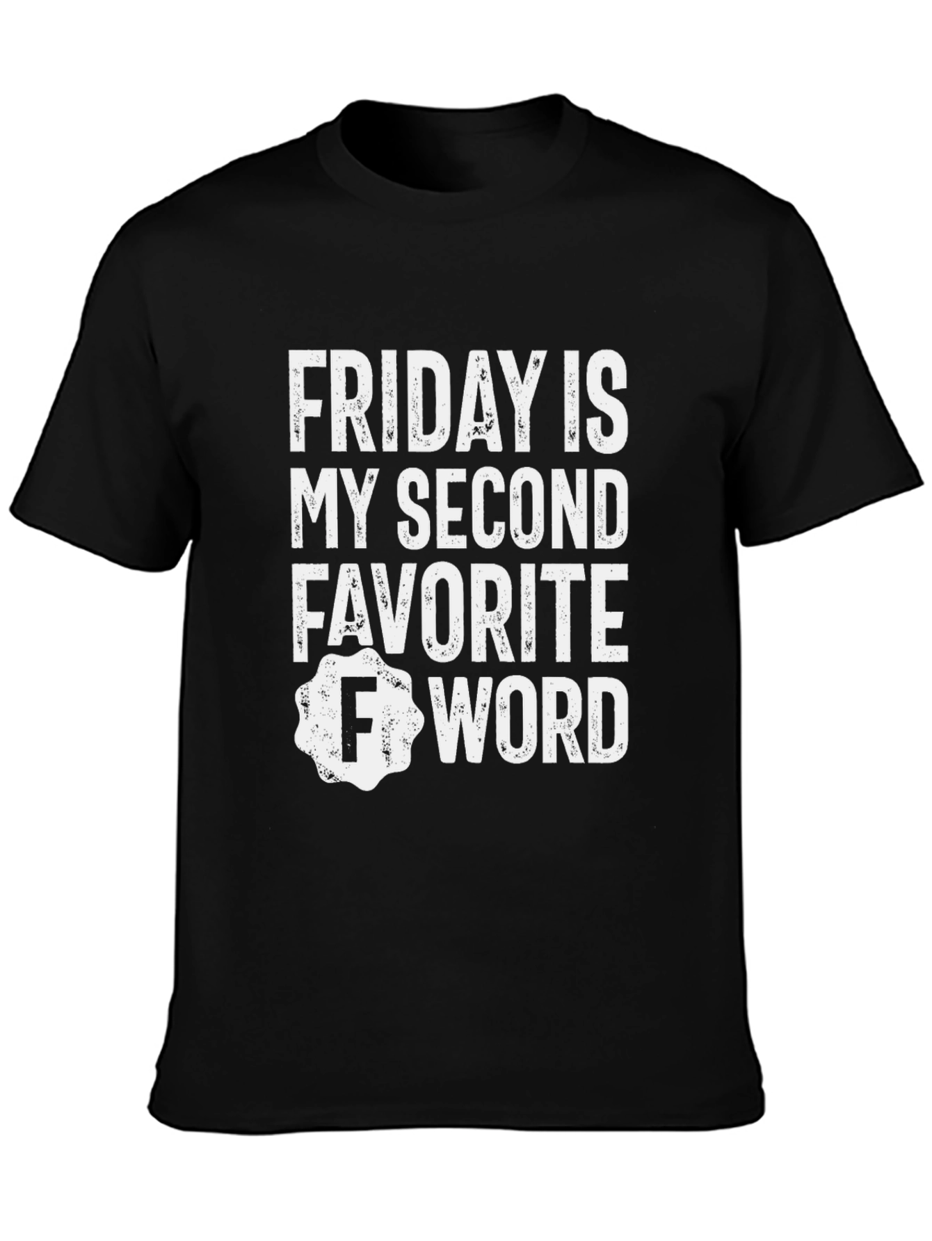 Funny Friday Second Favorite Word T-Shirt