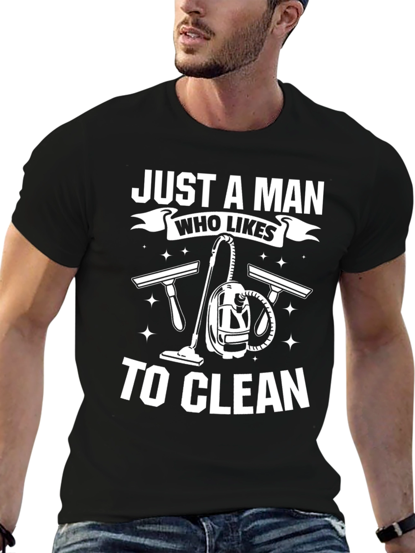 Just a Man Who Likes to Clean T-Shirt