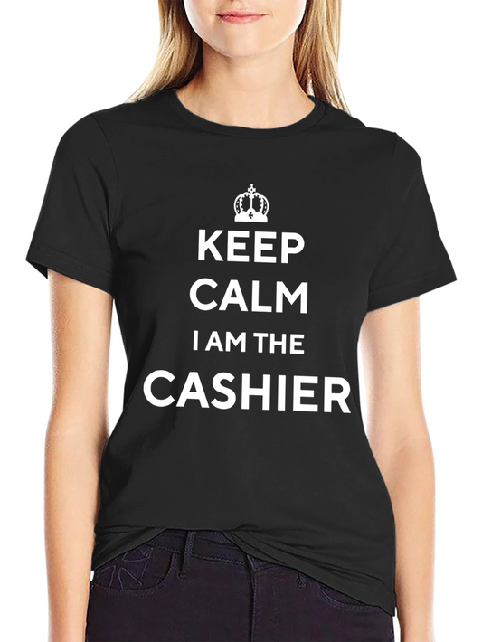 Keep Calm Im The Cashier T-Shirt - Funny Job Tee