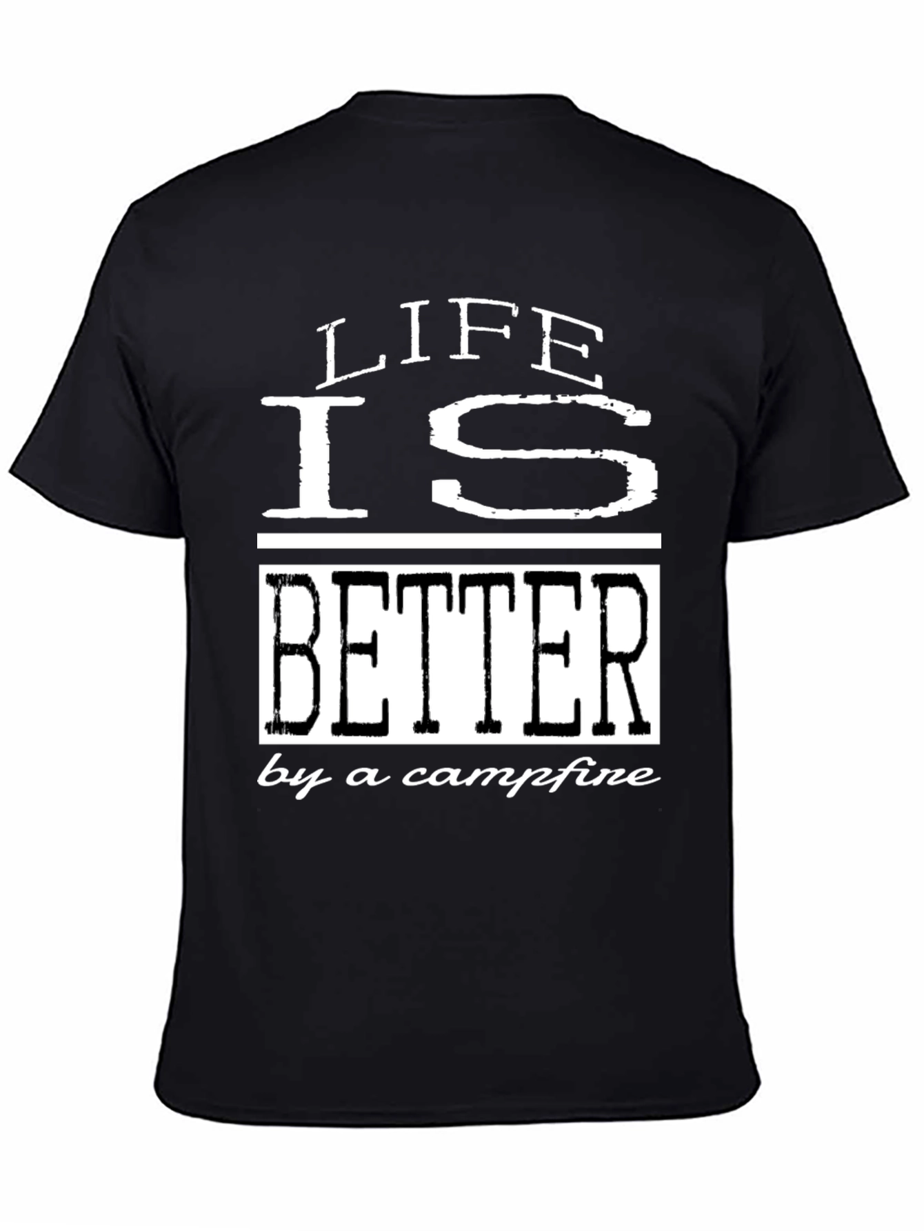 Life is Better by a Campfire T-Shirt