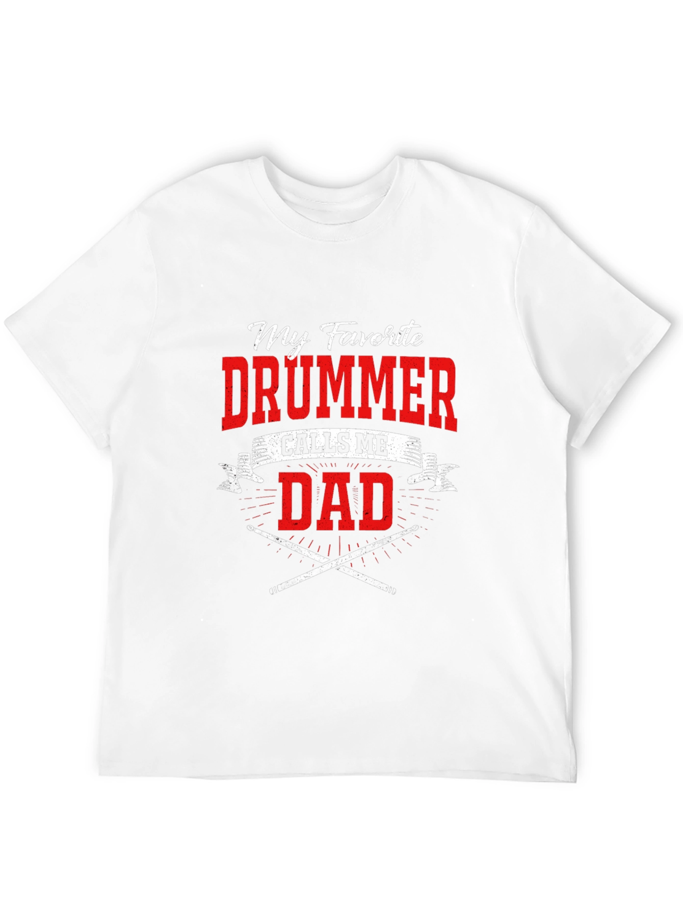 My Favorite Drummer Calls Me Dad T-Shirt