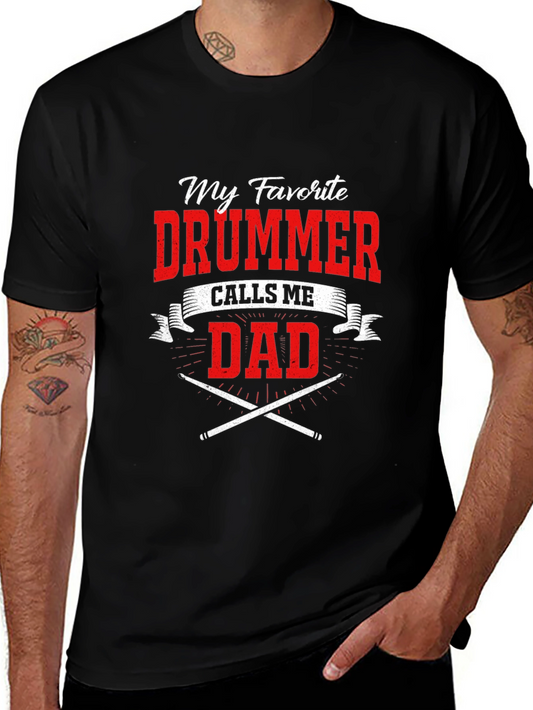 My Favorite Drummer Calls Me Dad T-Shirt
