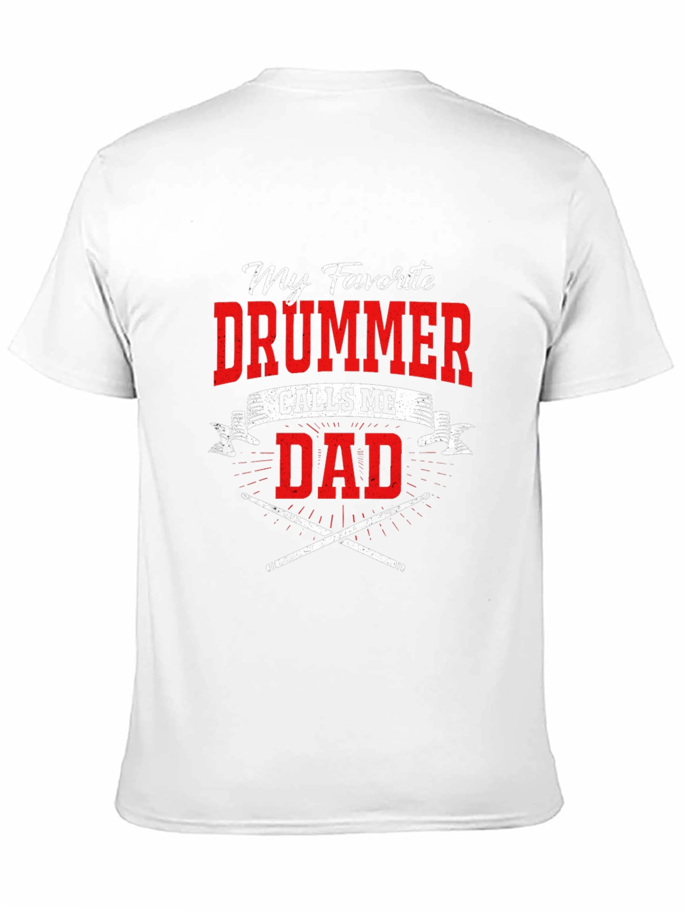My Favorite Drummer Calls Me Dad T-Shirt