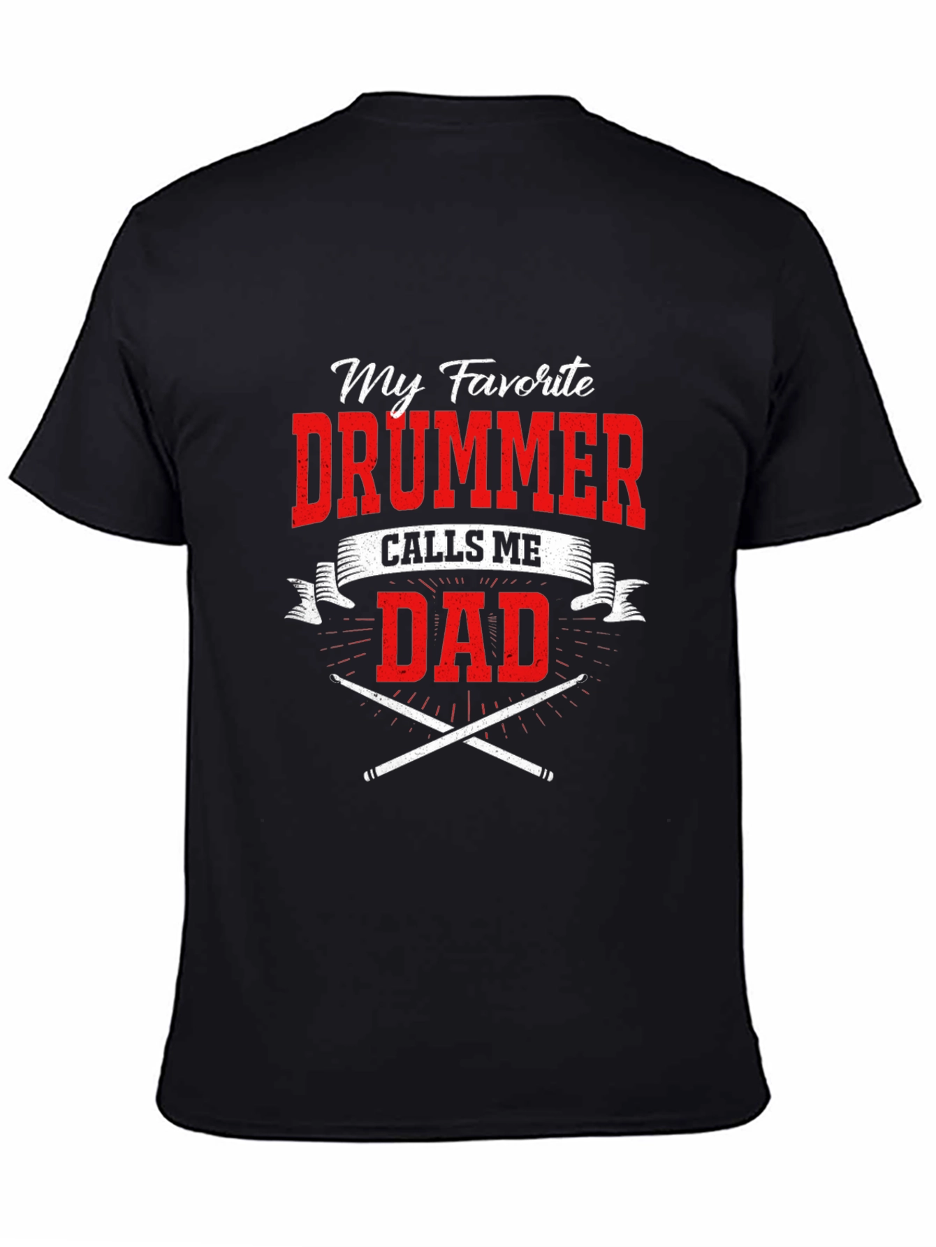 My Favorite Drummer Calls Me Dad T-Shirt