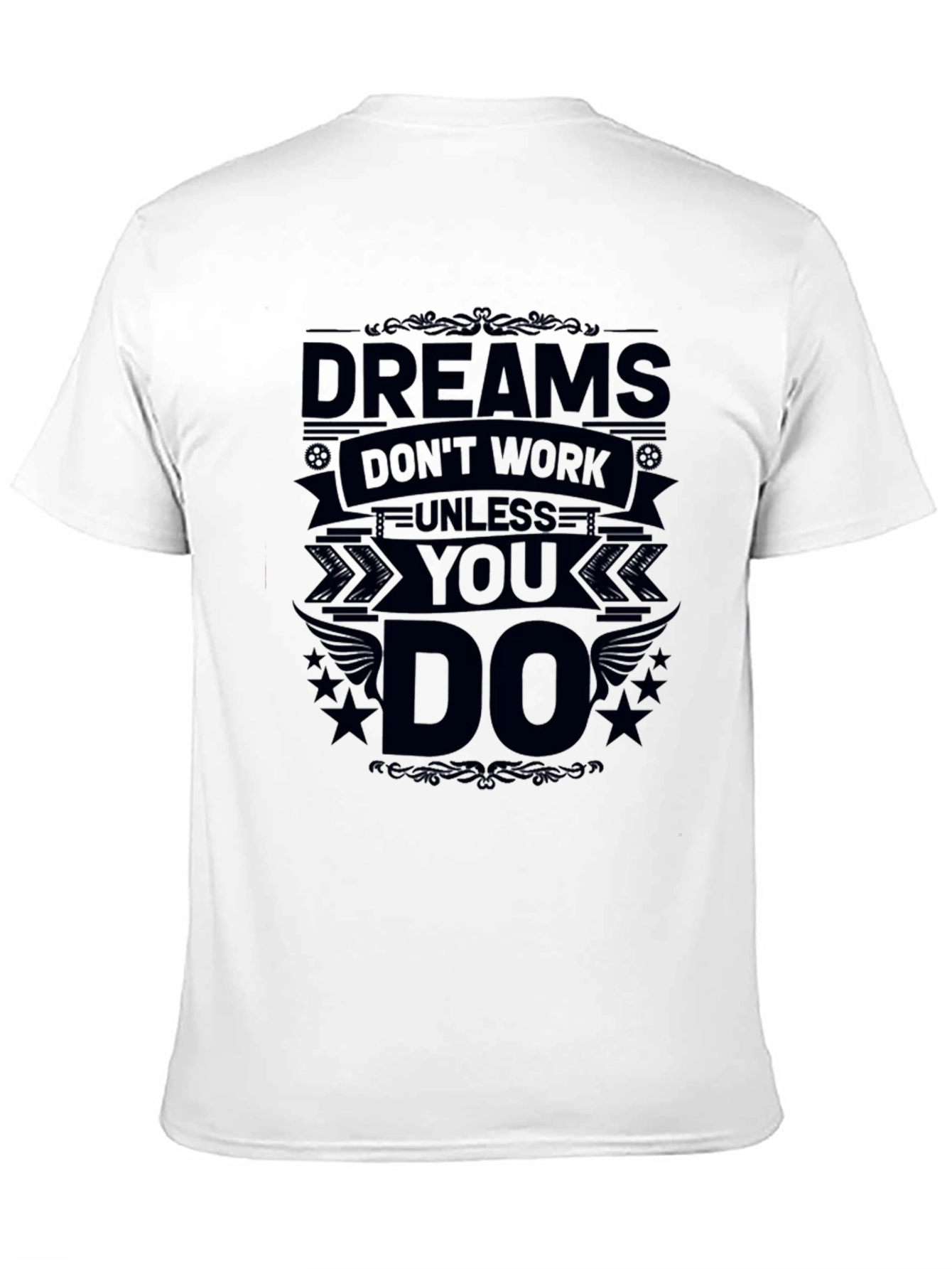 Dreams Dont Work Unless You Do Black T-Shirt