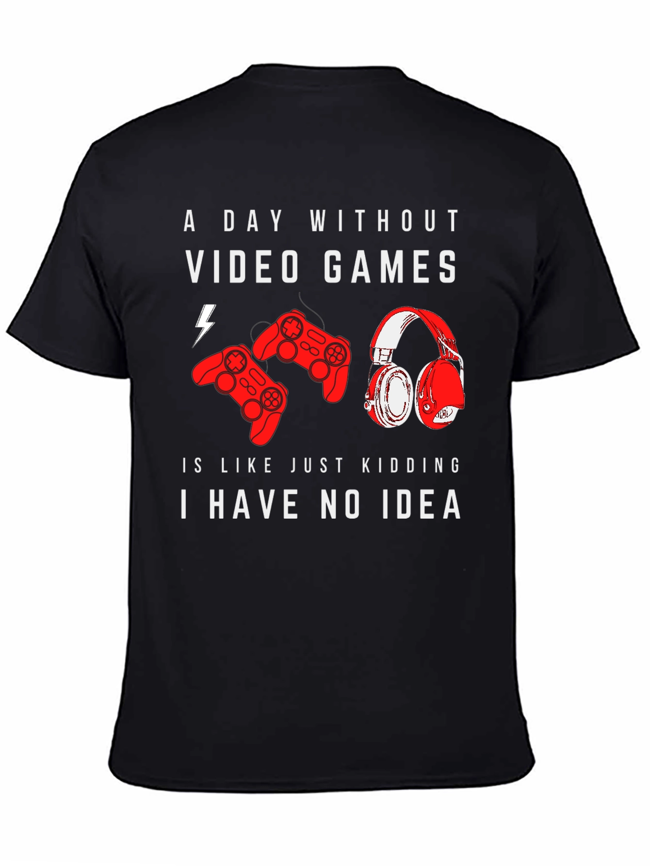 Video Game T-Shirt - A Day Without Video Games