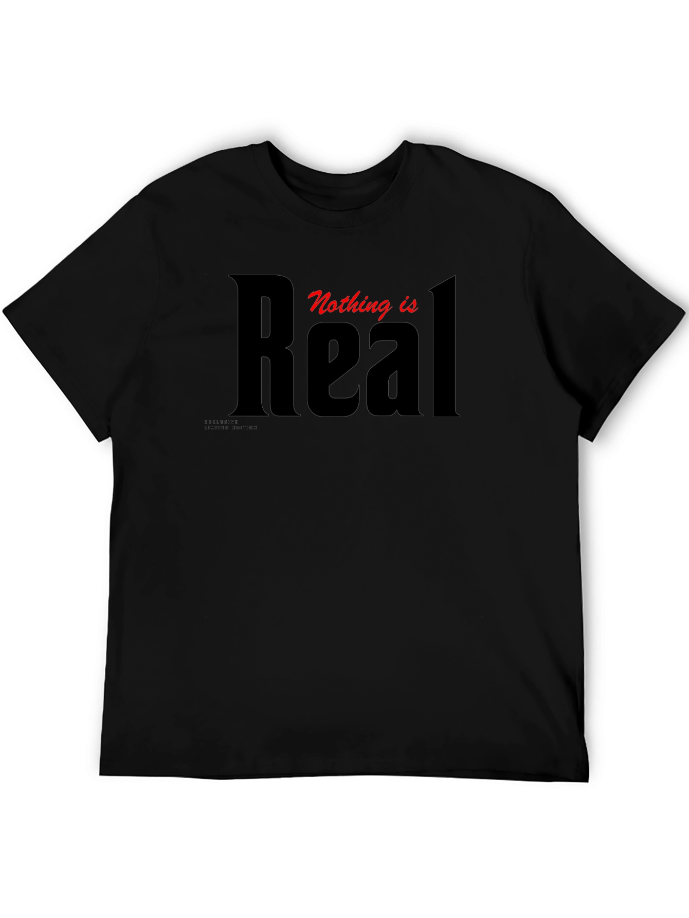 Nothing Is Real Graphic T-Shirt - Premium Cotton Tee